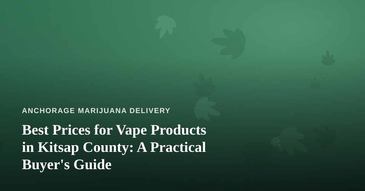 Best Prices for Vape Products in Kitsap County: A Practical Buyer’s Guide
