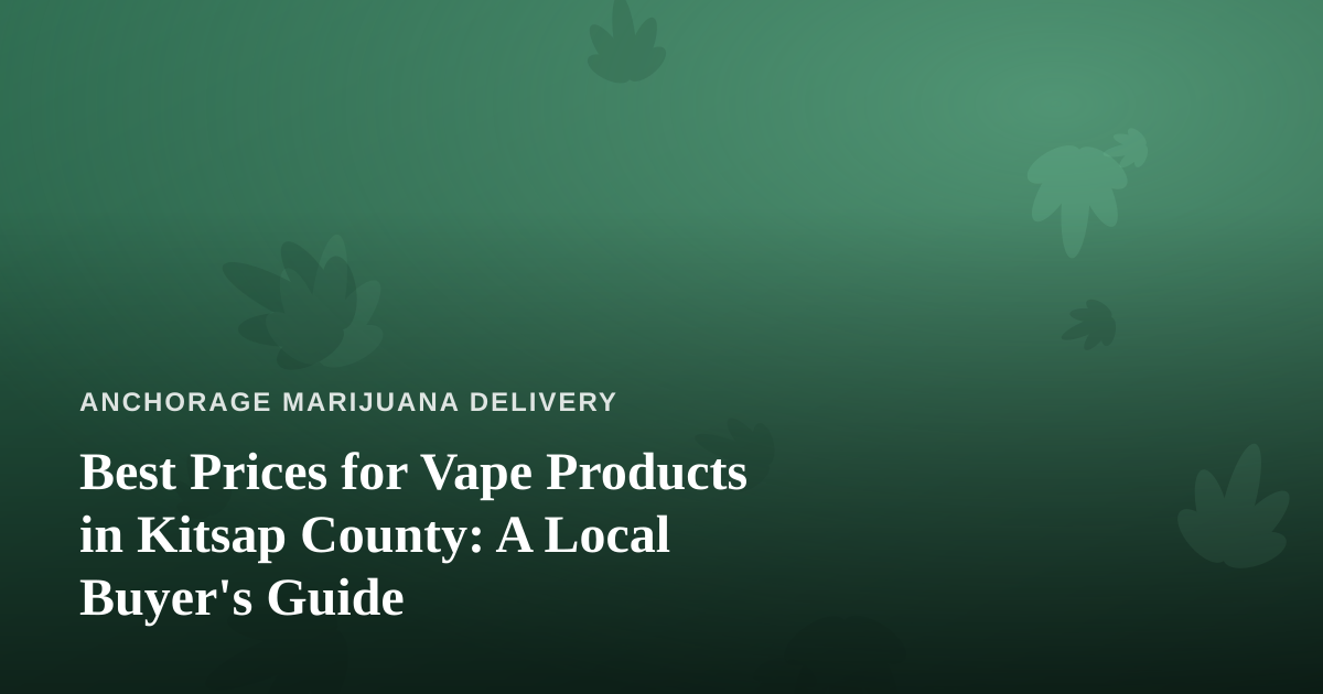 Best Prices for Vape Products in Kitsap County: A Local Buyer’s Guide