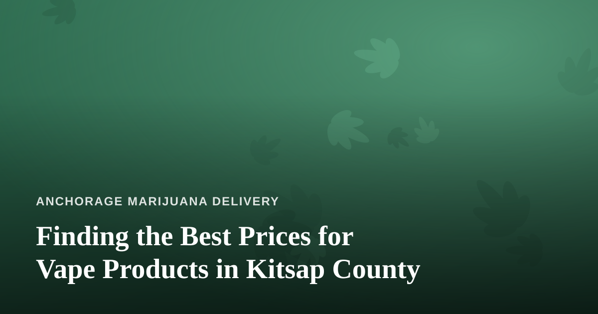 Finding the Best Prices for Vape Products in Kitsap County