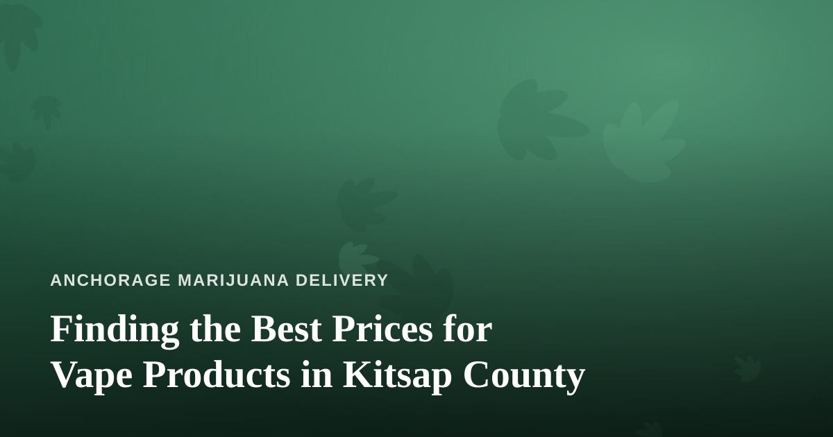 Finding the Best Prices for Vape Products in Kitsap County