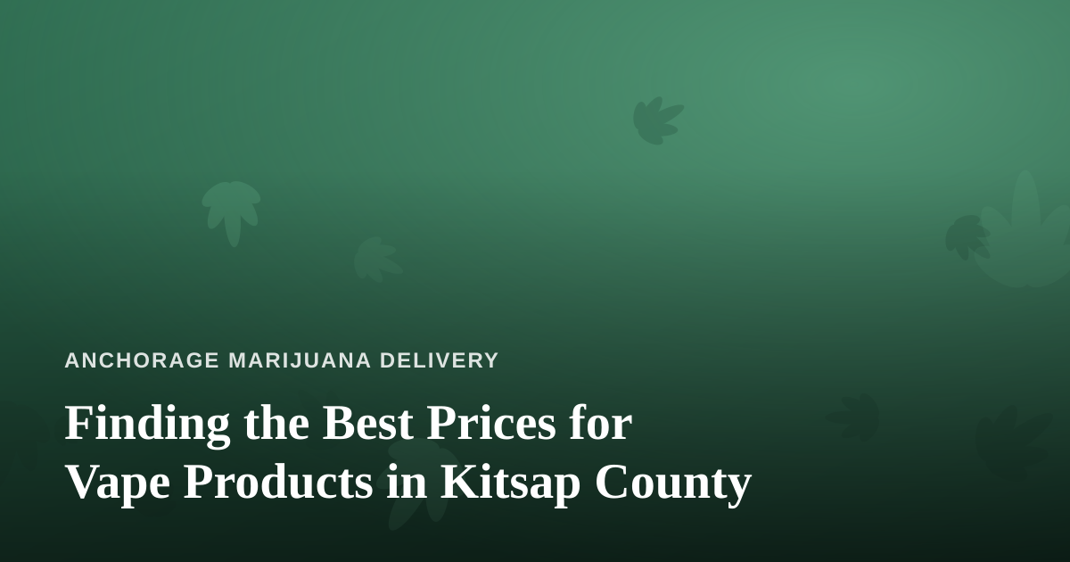 Finding the Best Prices for Vape Products in Kitsap County