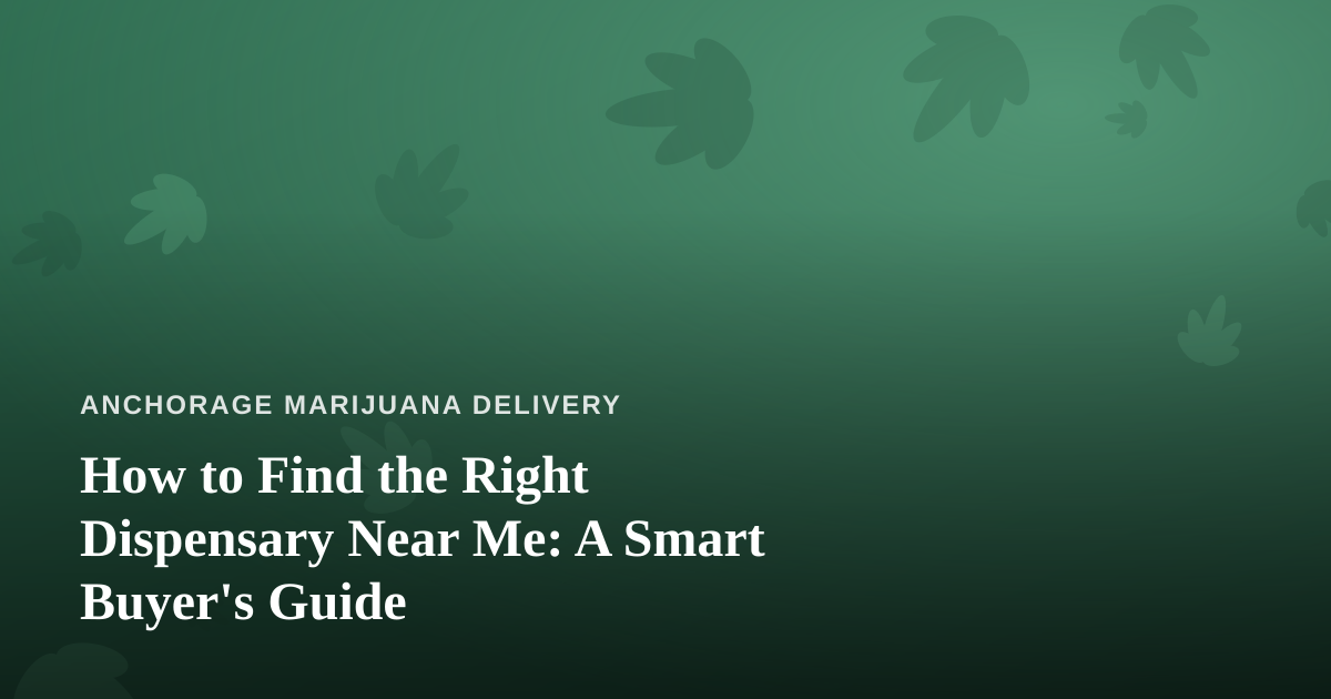 How to Find the Right Dispensary Near Me: A Smart Buyer’s Guide