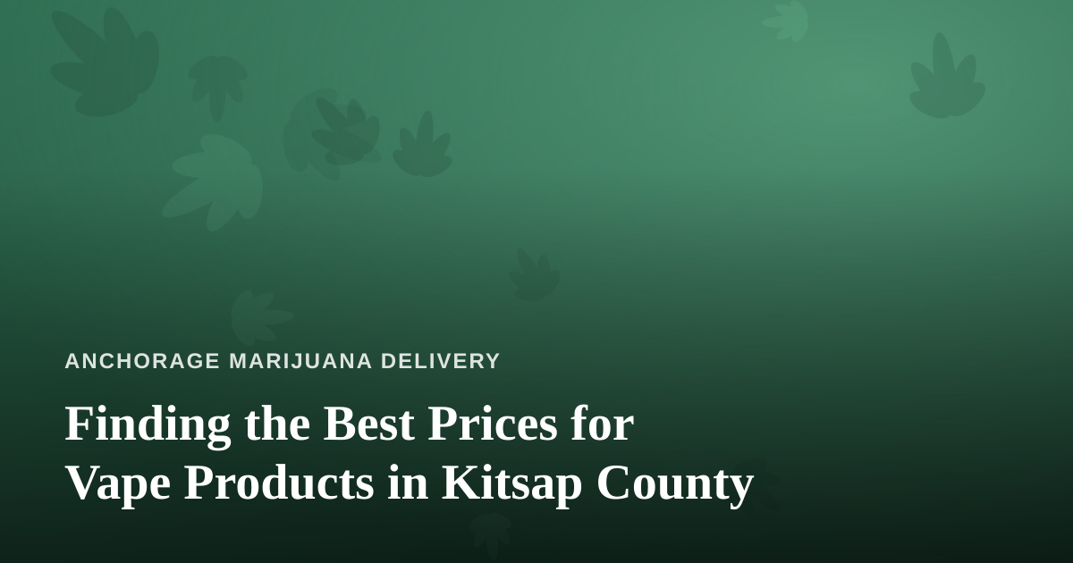 Finding the Best Prices for Vape Products in Kitsap County