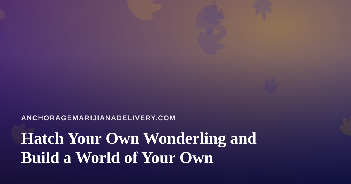Hatch Your Own Wonderling and Build a World of Your Own