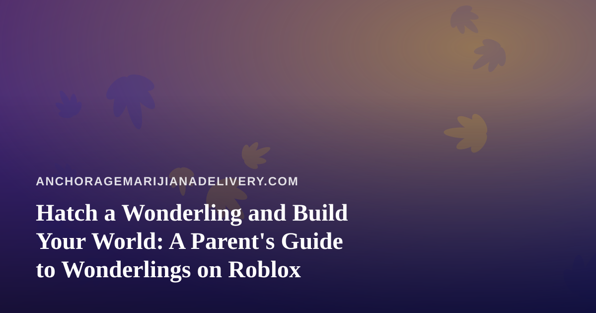 Hatch a Wonderling and Build Your World: A Parent’s Guide to Wonderlings on Roblox